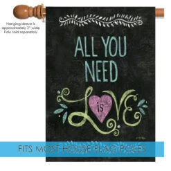 Inspirational "All You Need Is Love" Chalkboard Outdoor House Flag 40" X 28" 9 Inspirational "All You Need Is Love" Chalkboard Outdoor House Flag 40" X 28" -PatioVibe Shop 109799 5 62972.1682374888
