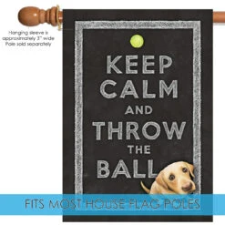 Cute Puppy 'Keep Calm And Throw The Ball' Outdoor House Flag 40" X 28" 9 Cute Puppy 'Keep Calm And Throw The Ball' Outdoor House Flag 40" X 28" -PatioVibe Shop dtol109782 5 63808.1682374914