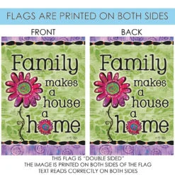 Beautiful Flower 'Family Makes A House A Home' Outdoor House Flag 40" X 28" 8 Beautiful Flower 'Family Makes A House A Home' Outdoor House Flag 40" X 28" -PatioVibe Shop dtol109792 4 26003.1682374819