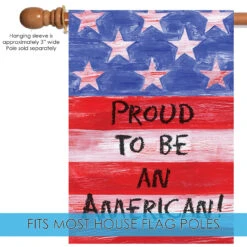 Patriotic 'Proud To Be An American' Outdoor House Flag 40" X 28" -PatioVibe Shop dtol109820 5 58436.1682374828