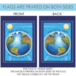 Protect Earth 'Take Good Care We Only Have One' Outdoor House Flag 40" X 28" -PatioVibe Shop dtol109836 4 78165.1682374769