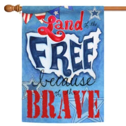 Red And Blue Because Of The Brave Outdoor House Flag 40" X 28"